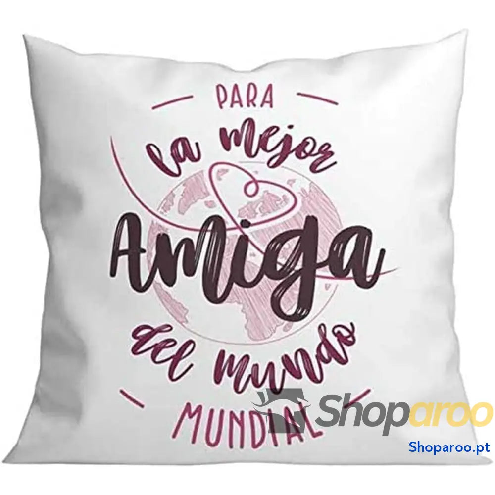 Almofada Roymart PARA LA MEJOR AMIGA DEL MUNDO Branco Cor de Rosa 40 x 40 cm